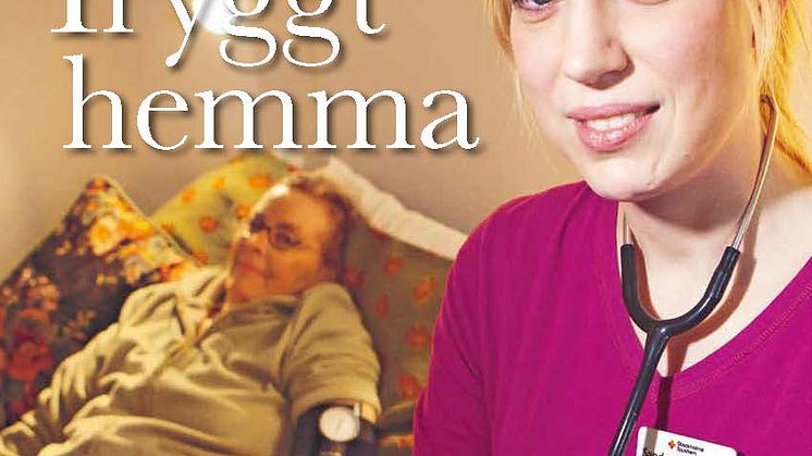 Livsviktigt - vård hemma ger trygghet