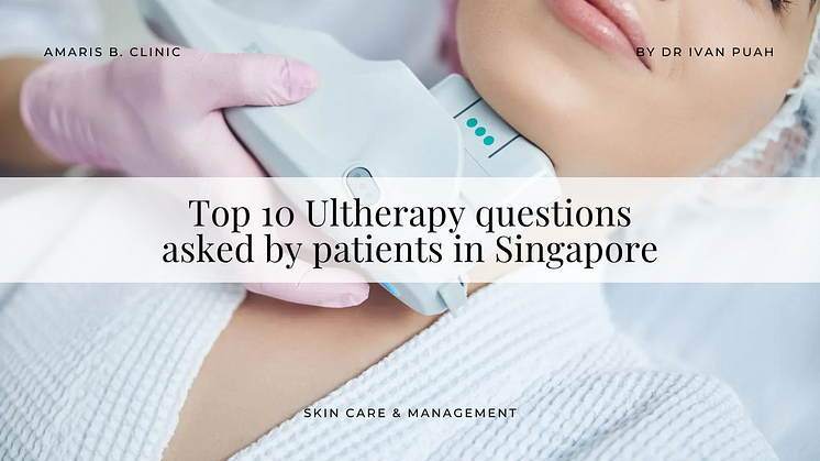 Top 10 Ultherapy questions asked by patients in Singapore