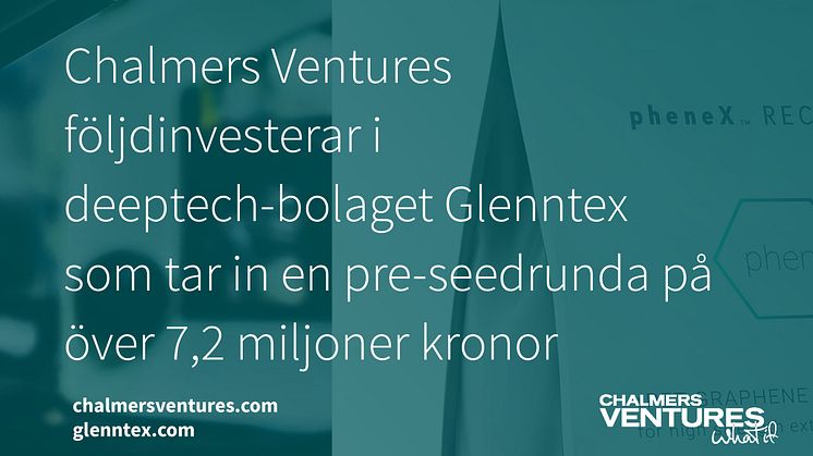 Chalmers Ventures följdinvesterar i Glenntex som tar in en pre-seedrunda på över 7,2 miljoner kronor. ﻿