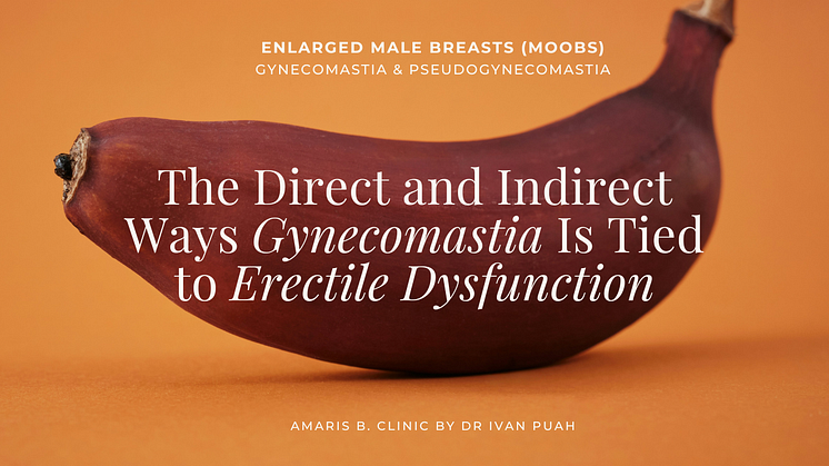 The Direct and Indirect Ways Gynecomastia Is Tied to Erectile Dysfunction