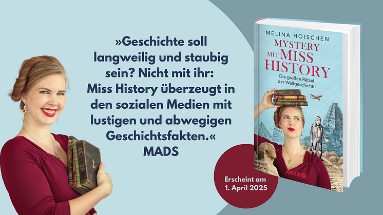 Rätselhafte Orte, ungeklärte Mordfälle und faszinierende Personen der Weltgeschichte – Miss History entstaubt unsere Geschichtsbücher