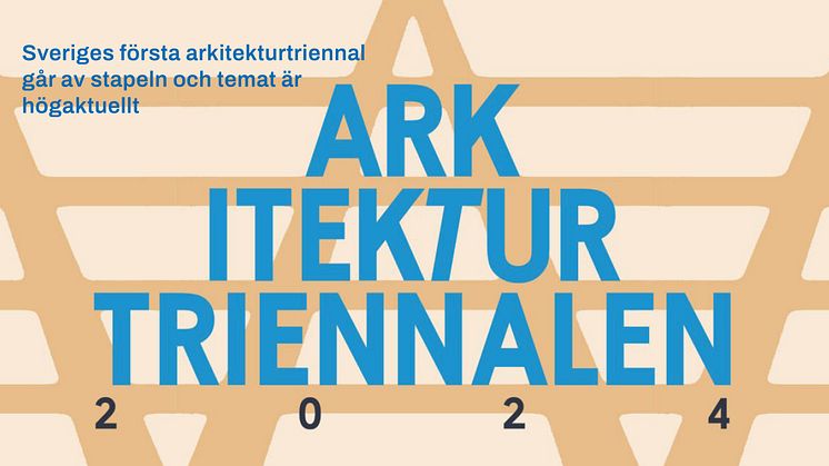 Sveriges första arkitekturtriennal går av stapeln och temat är högaktuellt