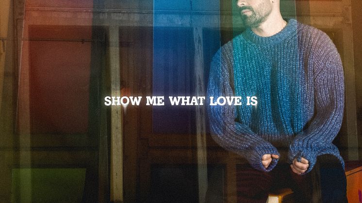 Erik_Segerstedt_-_Show_Me_What_Love_Is_COVER_300DPI.jpg