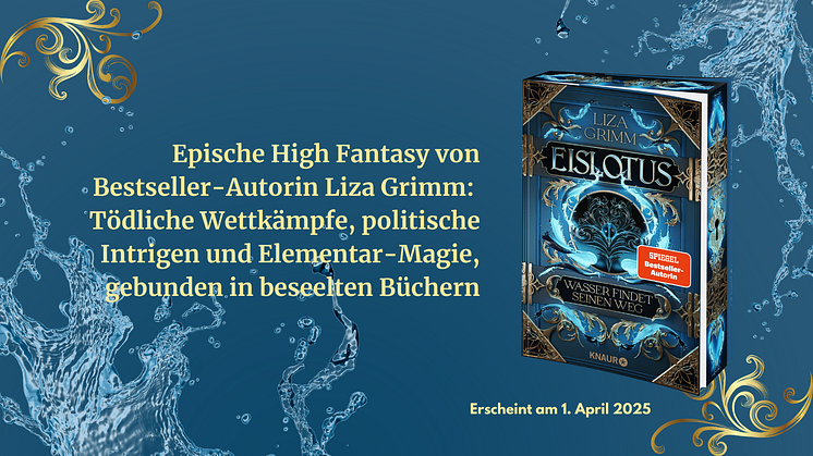 Epische High Fantasy von Bestseller-Autorin Liza Grimm - mit tödlichen Wettkämpfen und politischen Intrigen: »Eislotus. Wasser findet seinen Weg« 