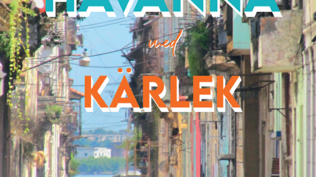 En kärleksförklaring till Kuba: "Till Havanna med kärlek" av Mia Lindén