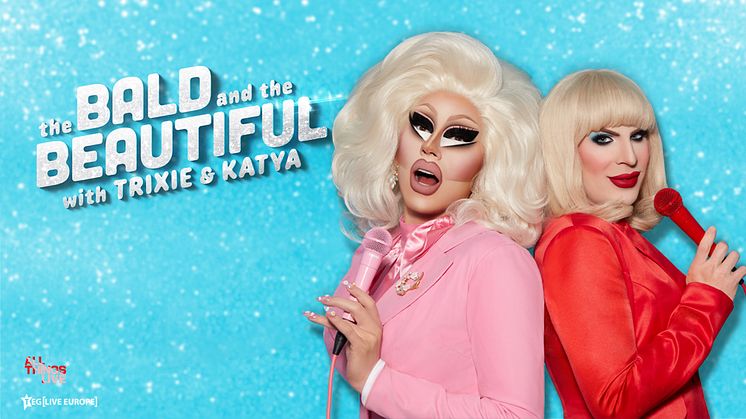 The Bald and the Beautiful with Trixie and Katya kommer till Stockholm!