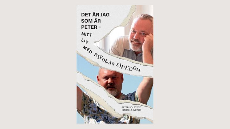 En stark biografi om att hitta balans i livet: "Det är jag som är Peter - Mitt liv med bipolär sjukdom" 