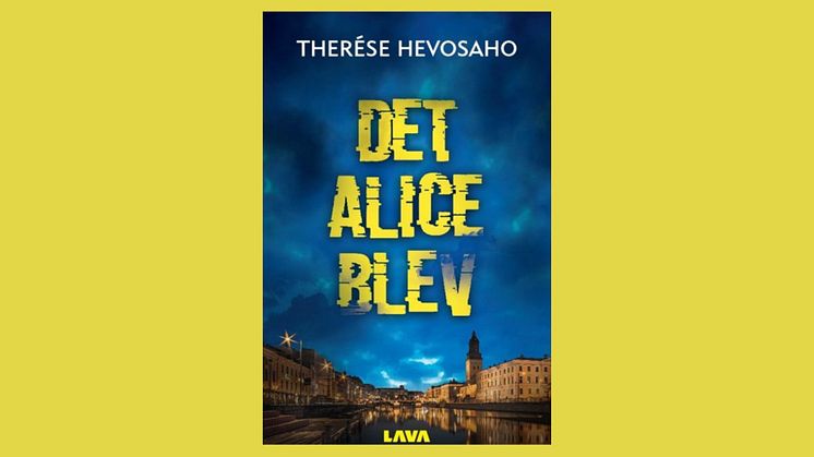Bakom Göteborgs fasad: Therése Hevosahos psykologiska thriller "Det Alice blev"