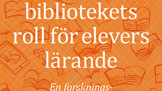 Ny rapport: Skolbiblioteken är viktiga för elevernas kunskaper och resultat