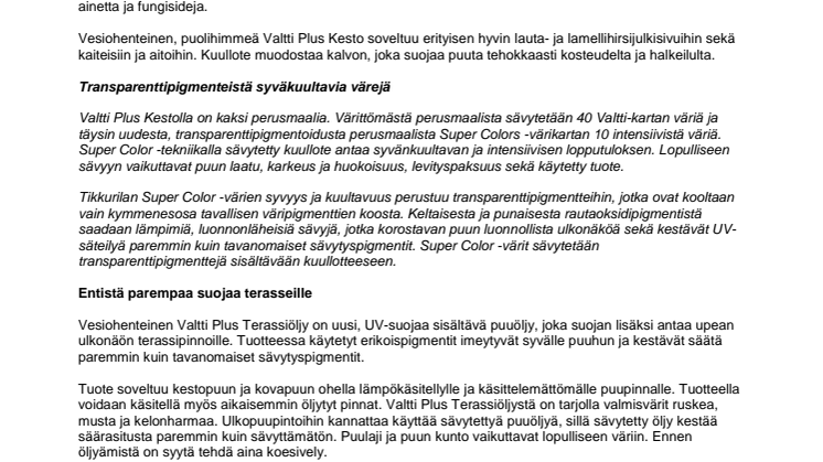 TIKKURILAN UUSILLA VALTTI PLUS -TUOTTEILLA YLIVOIMAINEN SÄÄNKESTÄVYYS 