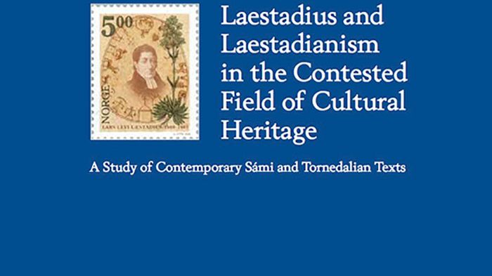 Ny bok: Laestadius and Laestadianism in the Contested Field of Cultural Heritage