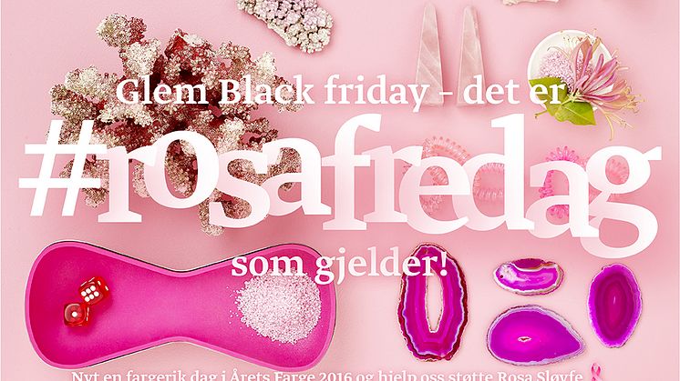 Glem Black friday - det er #rosafredag som gjelder!