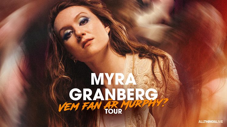 Myra Granberg går ut på "Vem fan är Murphy? Tour" våren 2025