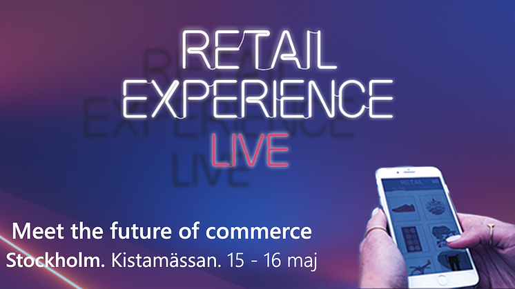 Retail Experience Live - Meet the future of commerce