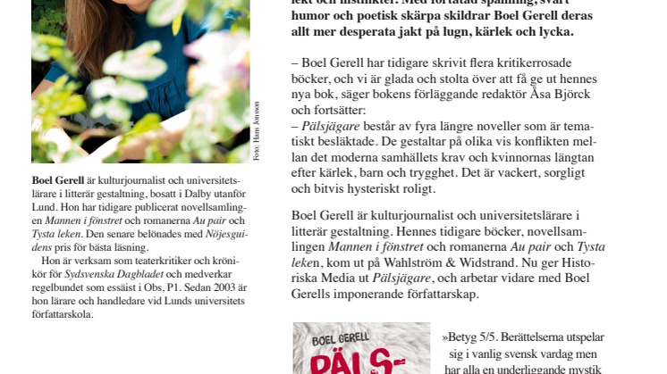 Ny bok av språk- och stämningsmästaren Boel Gerell. Fyra  berättelser om jakten på lycka. 