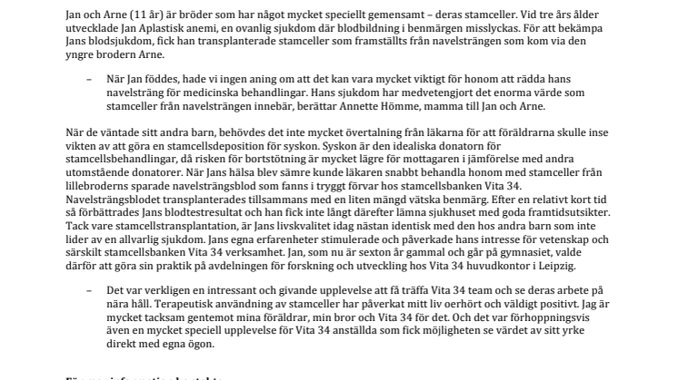 Framgångsrik transplantation samt behandling möjlig tack vare medvetna föräldrar, stamceller från en lillebror och Vita 34