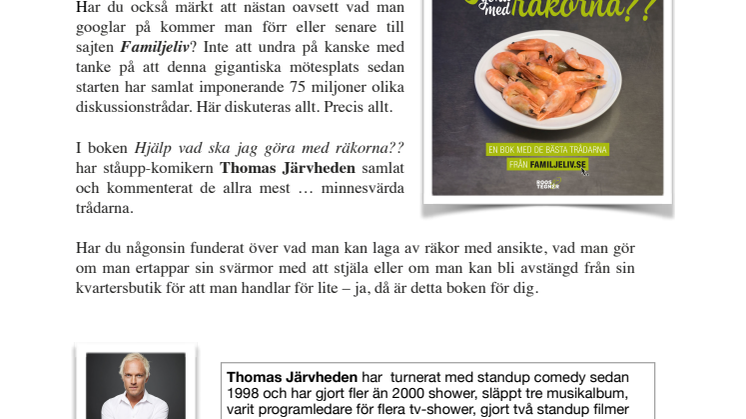 Komikern Thomas Järvheden bokdebuterar med "Hjälp vad ska jag göra med räkorna??"