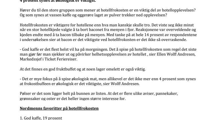 God kaffe etterfulgt av bacon er det viktigste på hotellfrokosten.