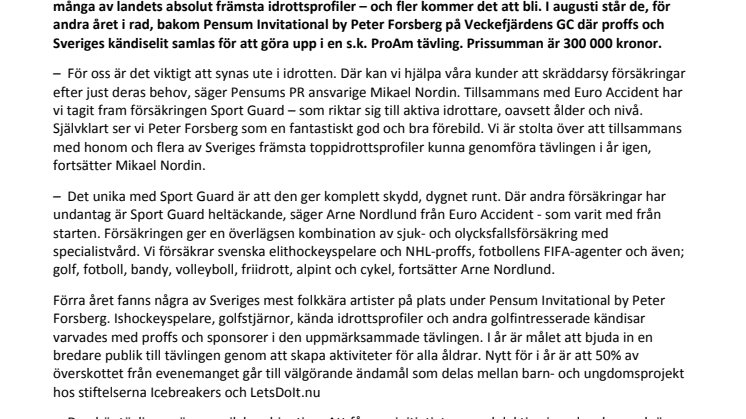 Pensum - idrottsvärldens försäkringsmäklare nummer ett står bakom Peter Forsbergs kändisgolftävling, som ingår i SAS Masters Tour den 13-15 augusti