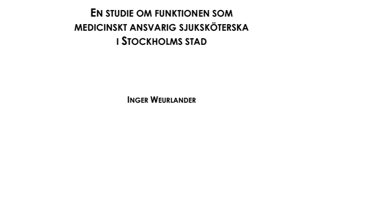 MAS - En studie om funktionen som medicinskt ansvarig sjuksköterska i Stockholms stad