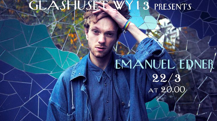 Emanuel Edner - live på Glashuset WY13- fri entré