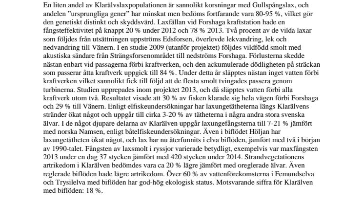 Sammanfattning av rapporten Vänerlaxens fria gång. Två länder, en älv. Ekologisk status och underlag till åtgärdsprogram.