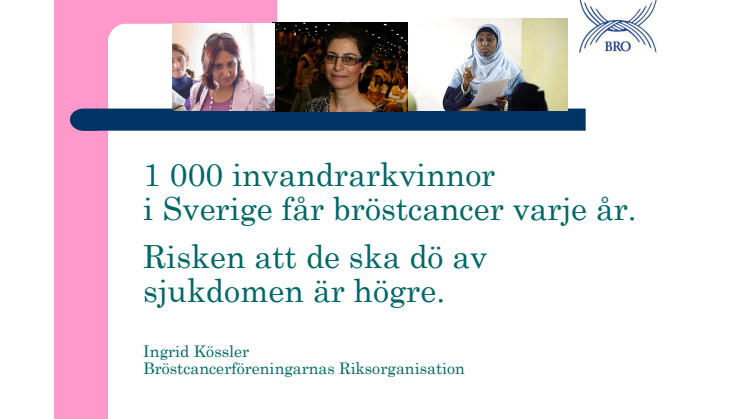1 000 invandrarkvinnor i Sverige får bröstcancer – risken att de ska dö av sin sjukdom är högre