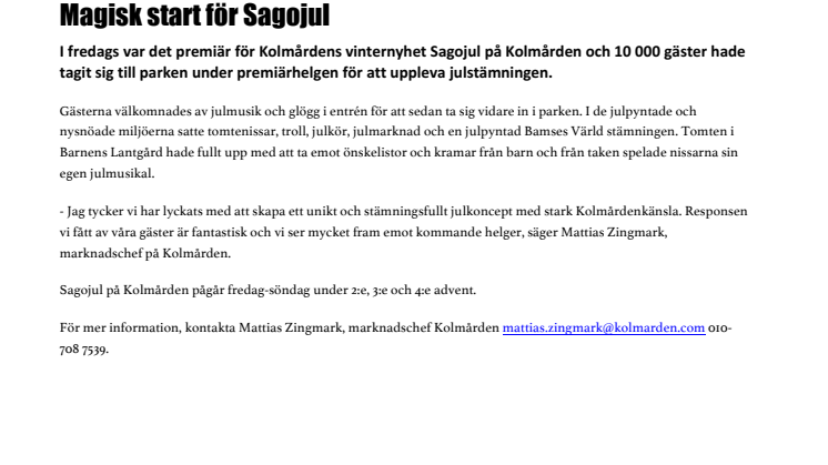 Magisk start för Sagojul