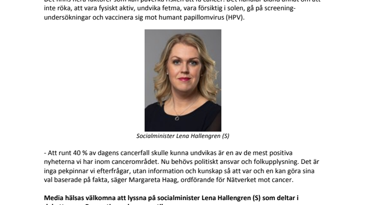 40 % av cancerfall kan förebyggas – måste vi då inte göra det? Hör socialminister Lena Hallengren (S) i debatten