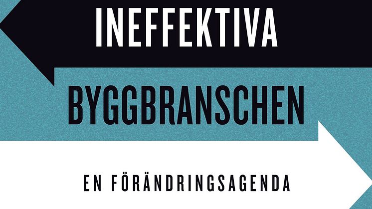 OmslagDen ineffektiva byggbranschen hög