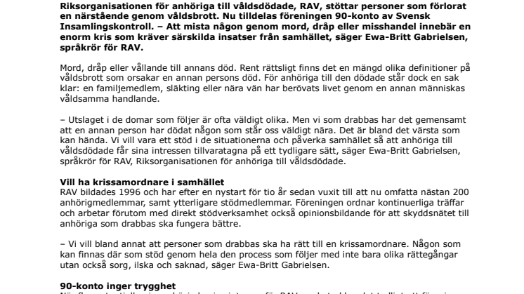 Riksorganisationen för anhöriga till våldsdödade, RAV har beviljats  90-konto