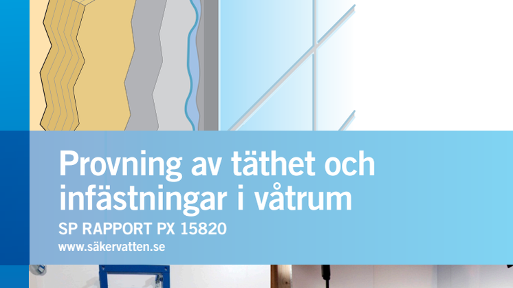 Provning av täthet och infästningar i våtrum SP- Rapporten