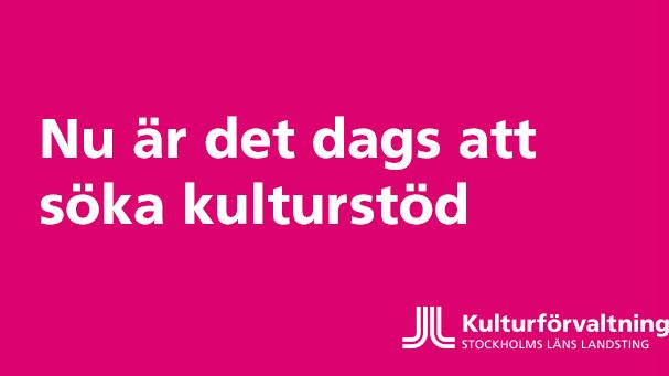 Nu är det dags att söka kulturstöd från Stockholms läns landsting