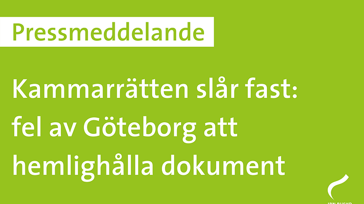 Kammarrätten slår fast: fel av Göteborg att hemlighålla dokument