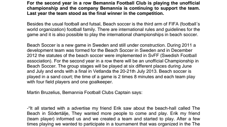 Bemannia Football Clubs defends the gold and will try to once again to scoop the victory