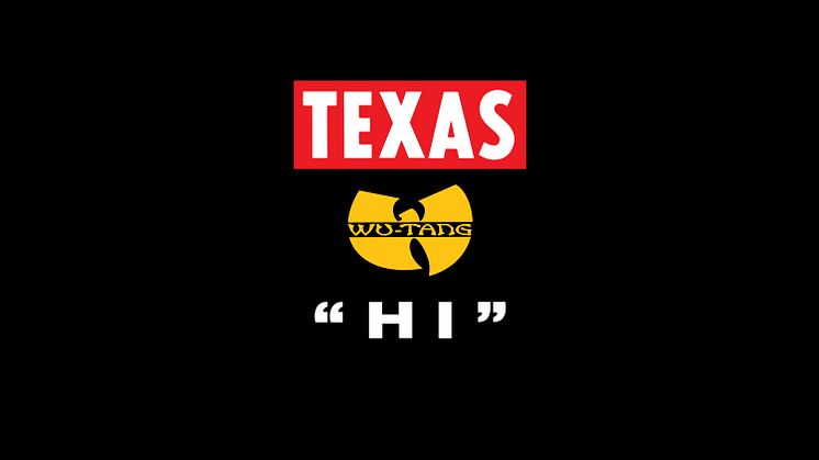 SINGEL & VIDEO. ​Texas och Wu-Tang Clan återförenas - släpper singeln & videon “Hi”