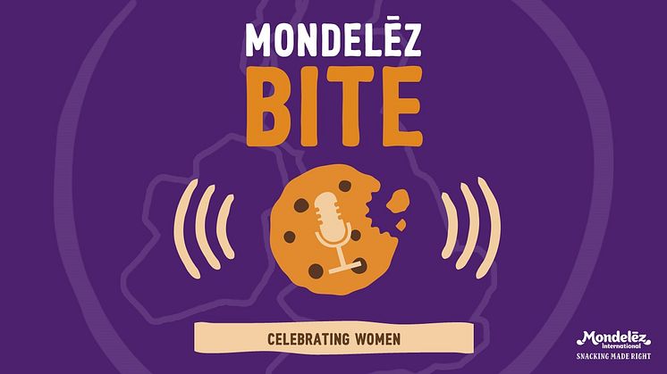 Mondelez Bite, Episode 2 - Celebrating Women
