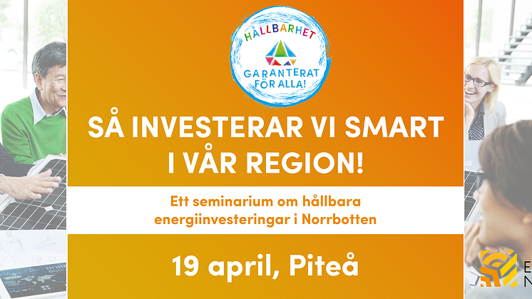 Öppet informationsseminarium kring energiinvesteringar och lokala satsningar i norra Sverige, 19 april i Piteå