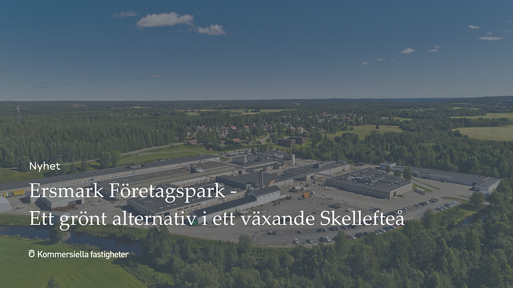 Ersmark Företagspark - Ett grönt alternativ i ett växande Skellefteå 