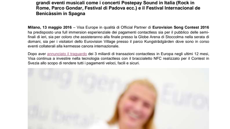 Visa Europe apre il sipario sul palcoscenico di  Eurovision Song Contest 2016.  In arrivo il braccialetto contactless in edizione limitata.  Un altro grande evento musicale si aggiunge in casa Visa Europe