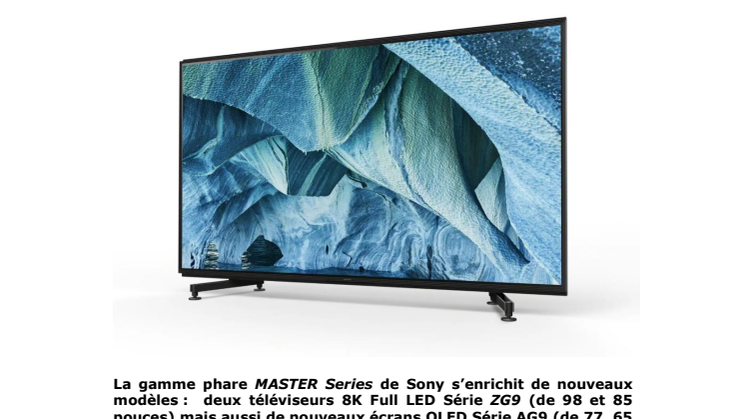 Sony étoffe sa gamme MASTER Series avec des téléviseurs grand écran 8K HDR Full LED et de nouvelles TV OLED 4K HDR