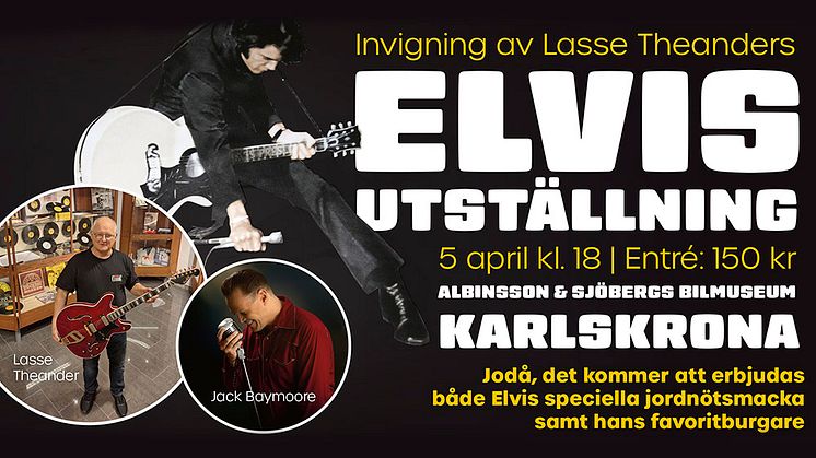 Fredag 5 april, 18:00, är det premiärvisning för utställningen ”Elvis Presley – från vagga till grav” i Albinsson & Sjöbergs Bilmuséum i Karlskrona. 