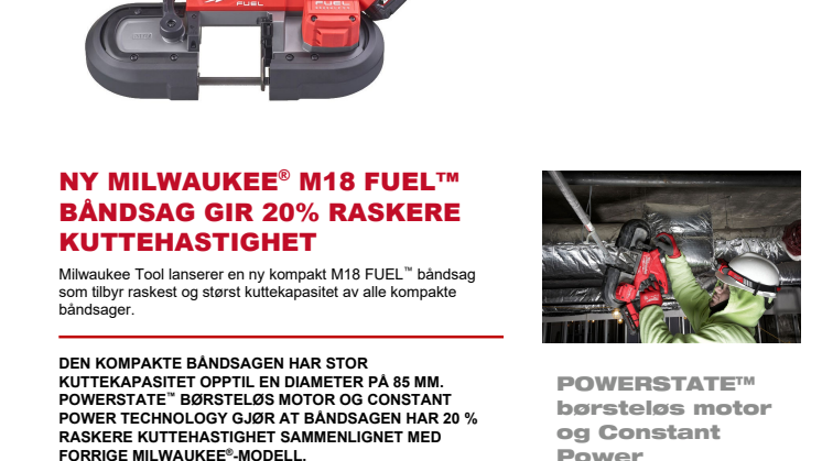 NY MILWAUKEE® M18 FUEL™ BÅNDSAG GIR 20% RASKERE KUTTEHASTIGHET