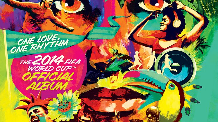One Love, One Rhythm: The Official 2014 FIFA World Cup Album släpps 12 maj