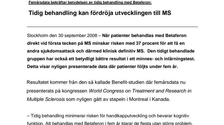 Femårsdata bekräftar betydelsen av tidig behandling med Betaferon: Tidig behandling kan fördröja utvecklingen till MS