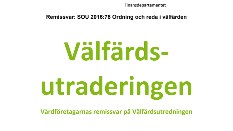 En välfärdsutradering - Vårdföretagarnas remissvar på Reepalu-utredningen