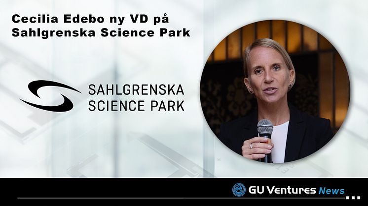 Cecilia Edebo ny VD på Sahlgrenska Science Park