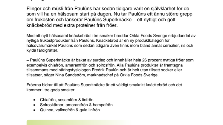Superknäcke med extra protein breddar sortimentet av nyttiga frukostprodukter från Paulúns