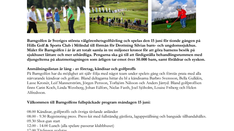 PRESSINBJUDAN Välkommen till 10-årsjubileet den 15 juni för välgörenhetsgolftävlingen Barngolfen till förmån för Drottning Silvias barn- och ungdomssjukhus