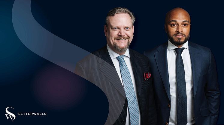 Setterwalls fortsätter växa och välkomnar en ny delägare och en ny Specialist Counsel